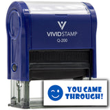 Vivid Stamp You Came Through! Stamps For Grading Self-Inking Rubber Stamps