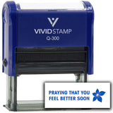 Vivid Stamp Praying that you feel better soon Self Inking Rubber Stamp