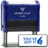 Vivid Stamp You?ve Got It Self Inking Rubber Stamp