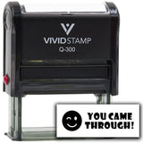 Vivid Stamp You Came Through! Stamps For Grading Self-Inking Rubber Stamps