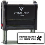 Vivid Stamp Praying that you feel better soon Self Inking Rubber Stamp