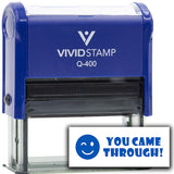 Vivid Stamp You Came Through! Stamps For Grading Self-Inking Rubber Stamps