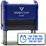 Vivid Stamp The Time You Put In Is What You Get Out Self-Inking Rubber Stamps