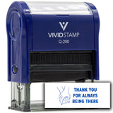 Vivid Stamp Thank You For Always Being There Self Inking Rubber Stamp