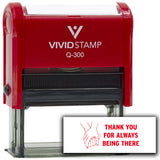 Vivid Stamp Thank You For Always Being There Self Inking Rubber Stamp