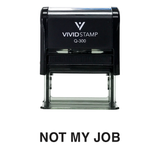 Not My Job Novelty Self Inking Rubber Stamp